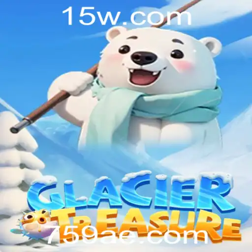 Descubra a Emoção do GlacierTreasure: O Jogo que Está Dominando o Mundo